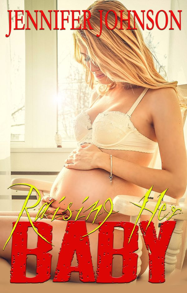 Raising Her Baby by Jennifer Johnson