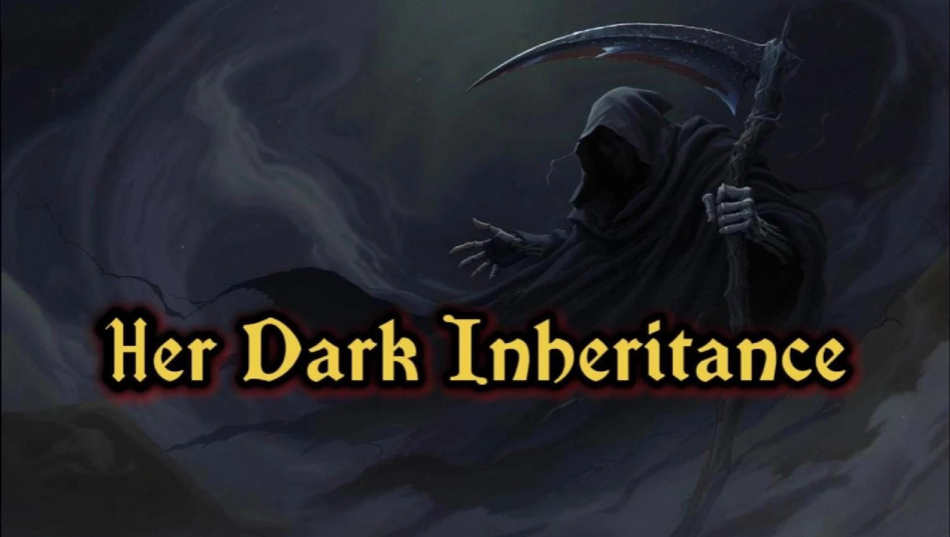 Dark hooded figure with scythe and "Her Dark Inheritance" text.