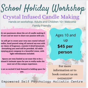 Crystal Infused Candle Making - School Holiday Workshops - Empowered Self Psychology