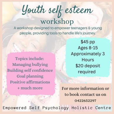 Youth Self Esteem Workshop - Empowered Self Psychology and Holistic Centre