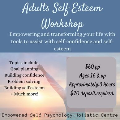 Adults Self Esteem Workshop - Empowered Self Psychology and Holistic Centre