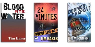 Tim Baker
Blood in the Water
24 Minutes
Doomed to Repeat
Blindogg Books