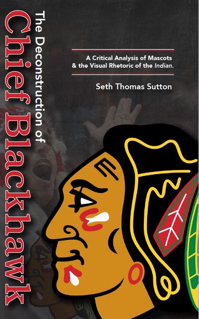 A Critical Analysis of Mascots & the Visual Rhetoric of the Indian