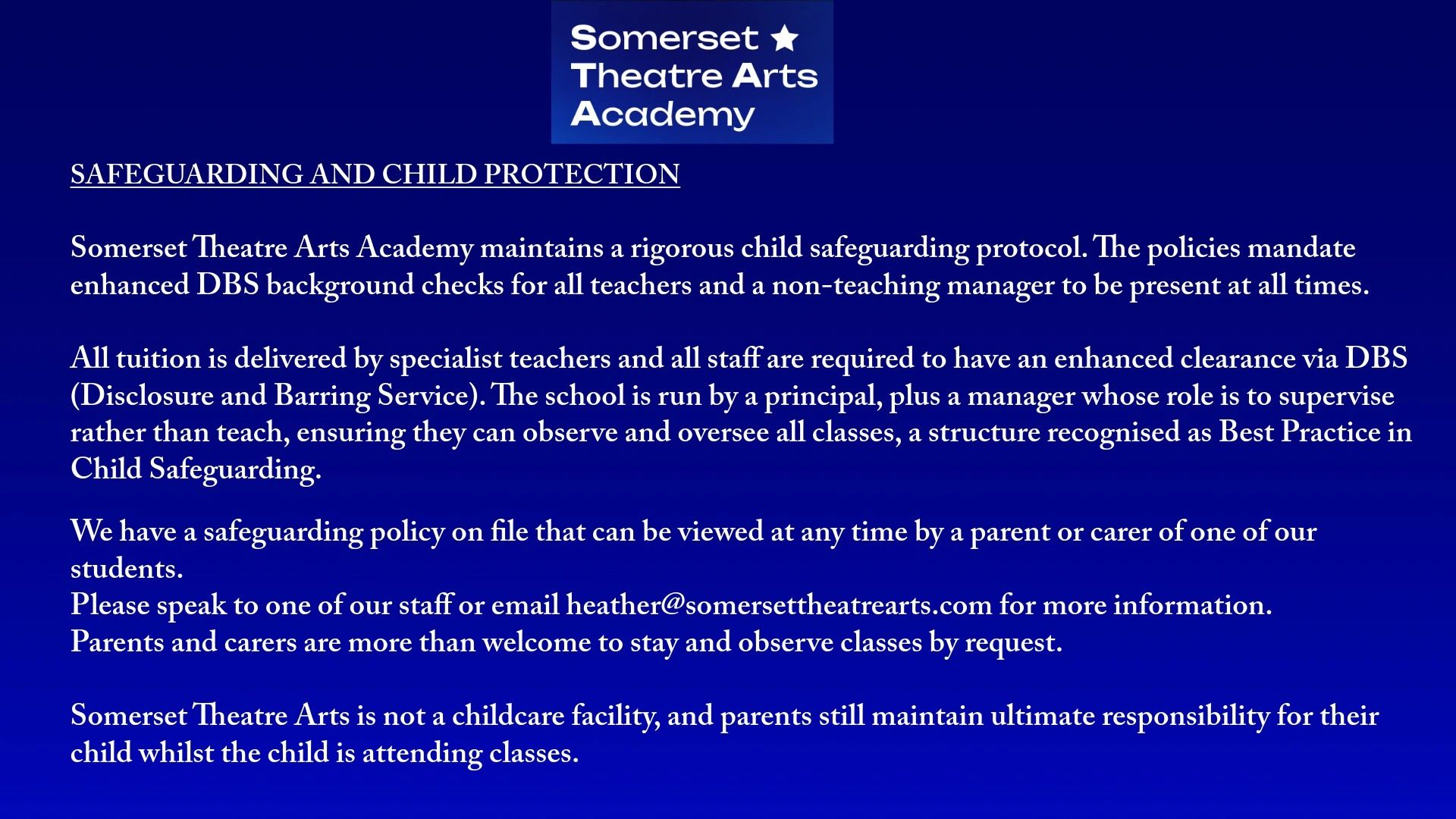 Somerset Theatre Arts Academy's child safeguarding and child protection policy details strict DBS checks and supervision.