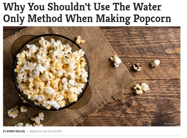 Why You Shouldn't Use The Water Only Method When Making Popcorn