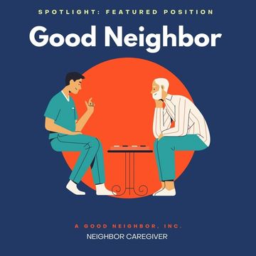Companion Caregiver job available at A Good Neighbor, Inc. Apply online