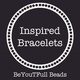 Inspired Bracelets
