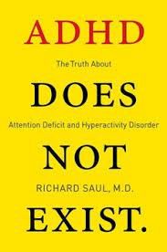 ADHD Does Not Exist by Dr. Richard Saul