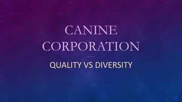 Canine Corporation: Quality vs Diversity #dogbreeding #dogbreeds 