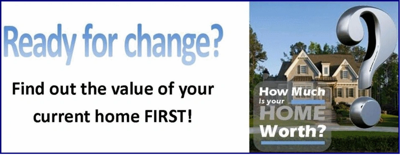 What Is Your Home Worth?
Value Of Your Home