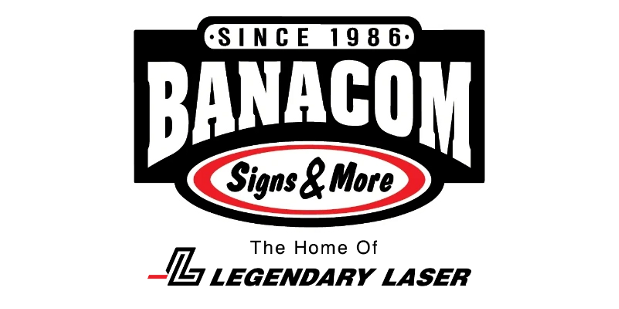 Banacom Signs & More The Home of Legendary Laser Logo