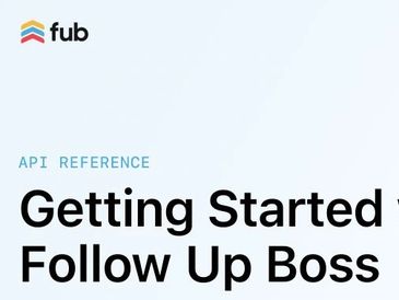 Getting started guide for Follow Up Boss API reference page.