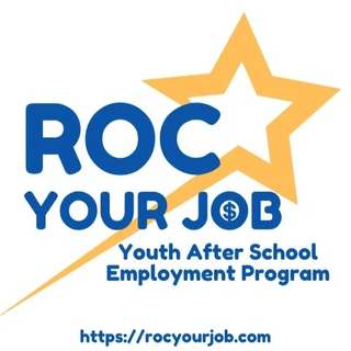 ROC YOUR JOB

ROCHESTER'S YOUTH AFTER SCHOOL EMPLOYMENT PROGRAM 