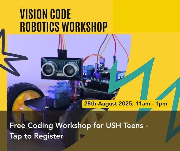 A robotic with wheels and eyes. Free coding workshop for USH Teens, tap to register. Date 28/08/25.