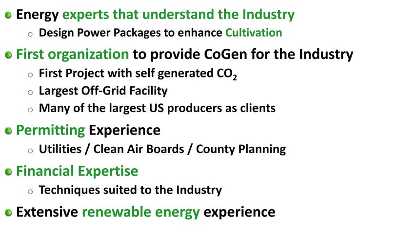 Cultivated Power Experience
First CoGen in Industry
Financial Expertise
Permitting
Renewables
Cannab
