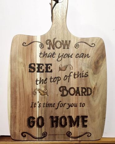 Pyrography Hand burnt board with saying- go home