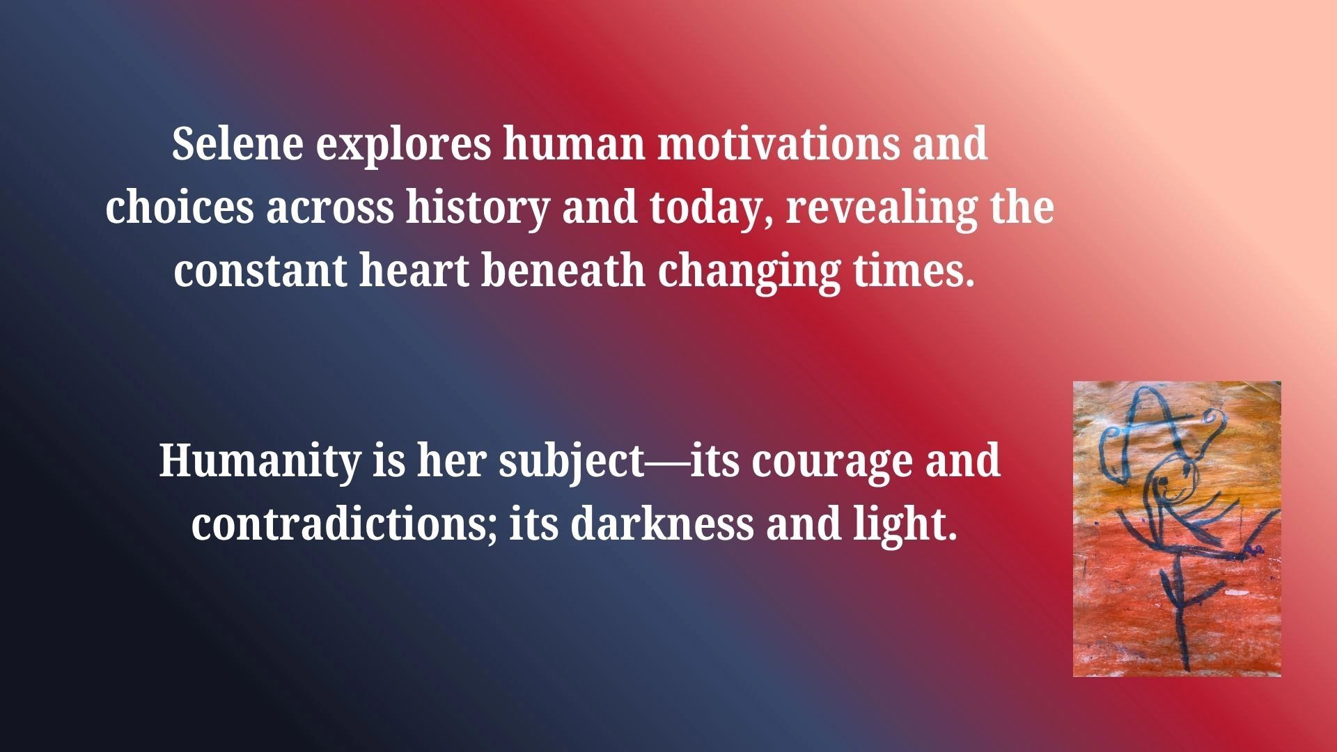 Selene Casreovilla explores human motivation & choices across history & today.