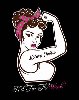Illustration of a strong woman with a 'Notary Public' tattoo and 'Not For The Weak' text.