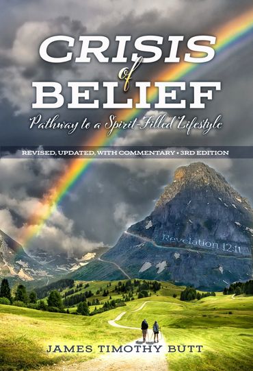 "Crisis of Belief" 3rd Edition. James Timothy Butt. Pathway to a Spirit-Filled Life. Ephesians 4:12 