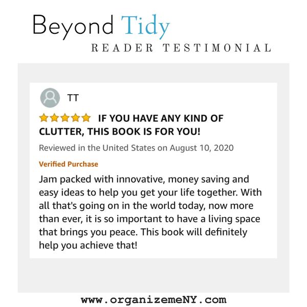 Reader testimonial for Beyond Tidy: Declutter Your Mind and Discover the Magic of Organized Living.