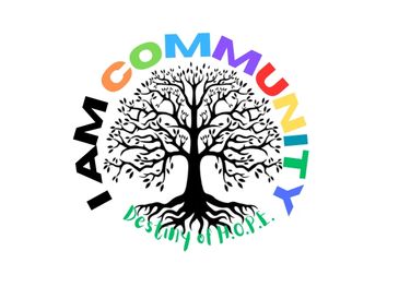 Colorful 'I AM COMMUNITY' text surrounding a black tree with roots and 'Destiny of H.O.P.E.' below.
