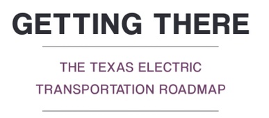 GETTING THERE    

The Texas Electric Transportation Roadmap