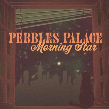Album cover for Pebbles Palace's Morning Star.