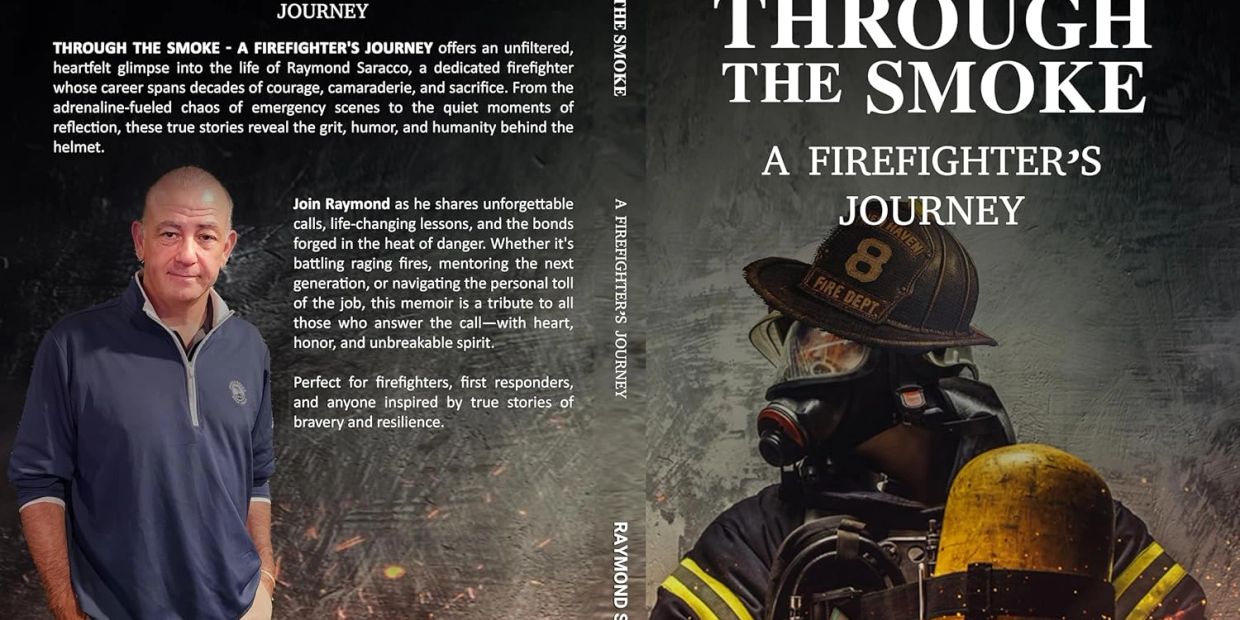 Book cover of 'Through the Smoke: A Firefighter's Journey' featuring a firefighter in gear and author Raymond Saracco.