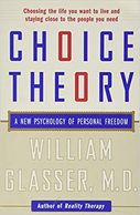 Choice Theory William Glasser Christopher Pollock Psychology Therapy Pasadena CA Freedom of Choice