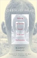 Ordinary Mind Barry Magid Christophe Pollock Pasadena Mental Health Psychotherapy Psychology Mental