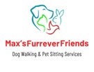       Max’s Furrever Friends 
Dog Walking & Pet Sitting Services