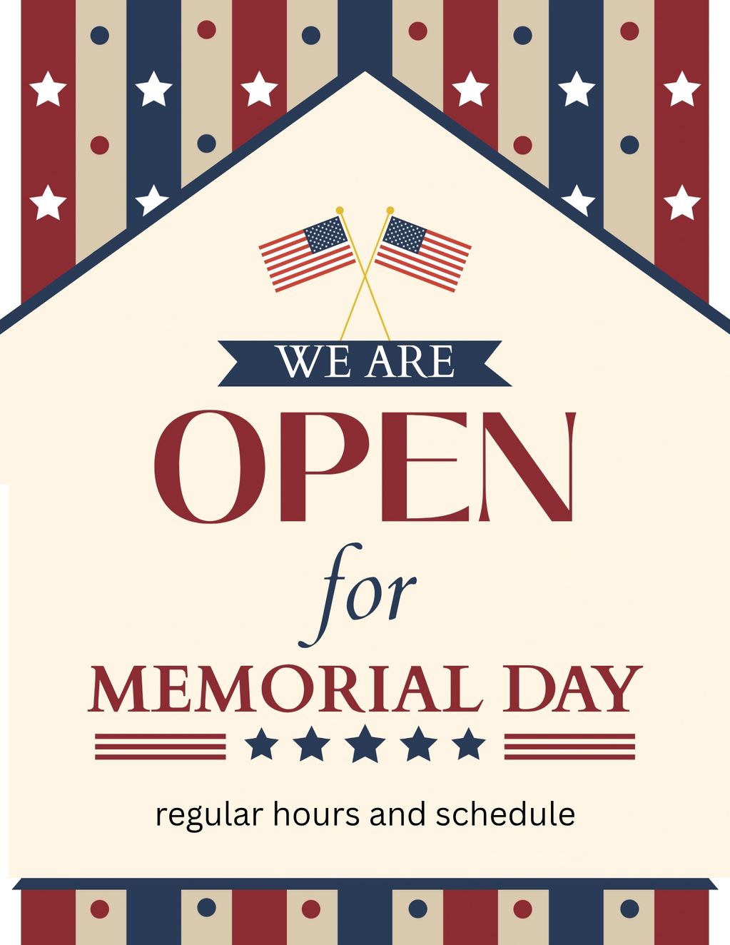 Open Memorial Day
regular hours and schedule