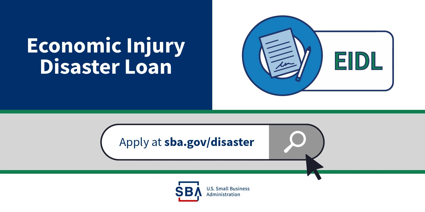 Economic Injury Disaster Loan (EIDL)
Apply at sba.gov/disaster
