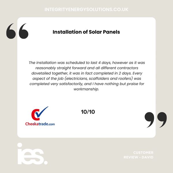 Installation of Solar Panels, Integrity Energy Solutions, Customer Review, Checkatrade, Renewables
