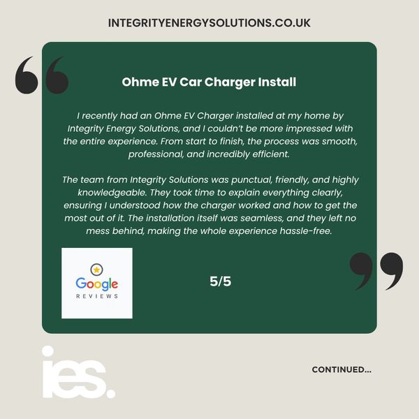 Ohme EV Car Charger Install, Integrity Energy Solutions, Customer Review, Google, Renewables
