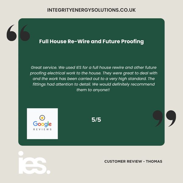Full House Re-Wire, Integrity  Energy Solutions, Customer Review, Google, Renewables, Electricals