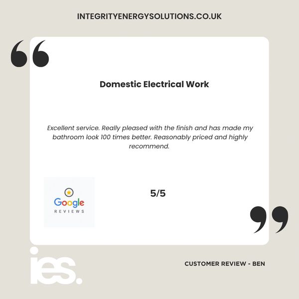 Domestic Electrical Work, Integrity Energy Solutions, Customer Review, Google, Renewables