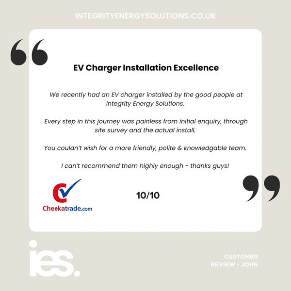 EV Charger Installation, Integrity Energy Solutions, Customer Review, Checkatrade, Renewables