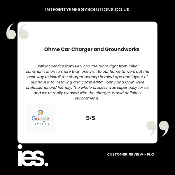 Ohme Car Charger and Groundworks, Integrity  Energy Solutions, Customer Review, Google, Renewables
