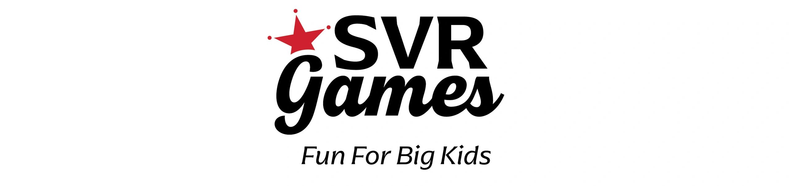 SVR Games logo with the tagline 'Fun For Big Kids'.