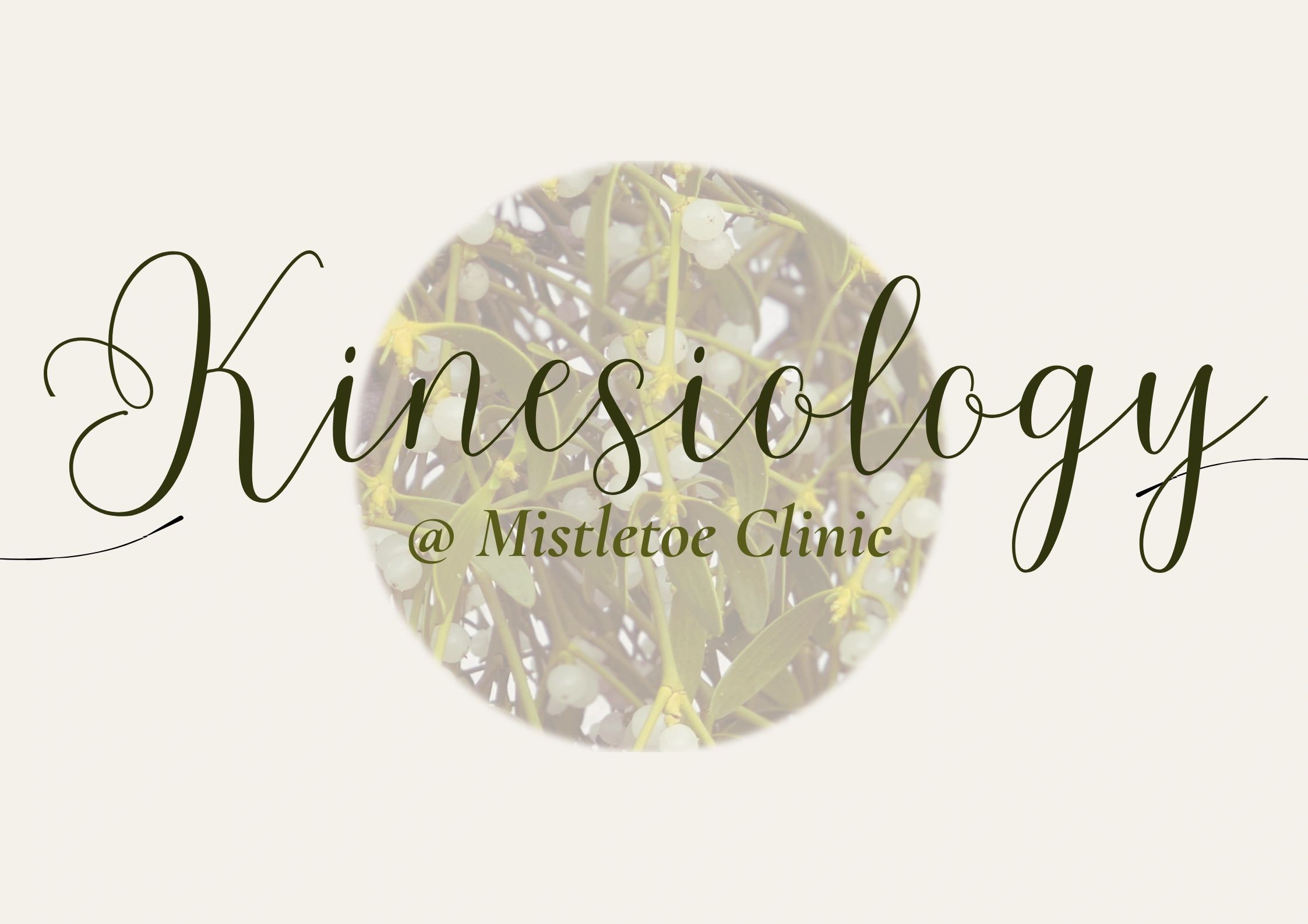 Kinesiology; Mistletoe Clinic; Healing naturally; Holistic health