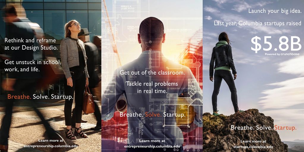 Three adveritisements designed by LUC featuring the "Breathe. Solve. Startup." Campaign for Columbia