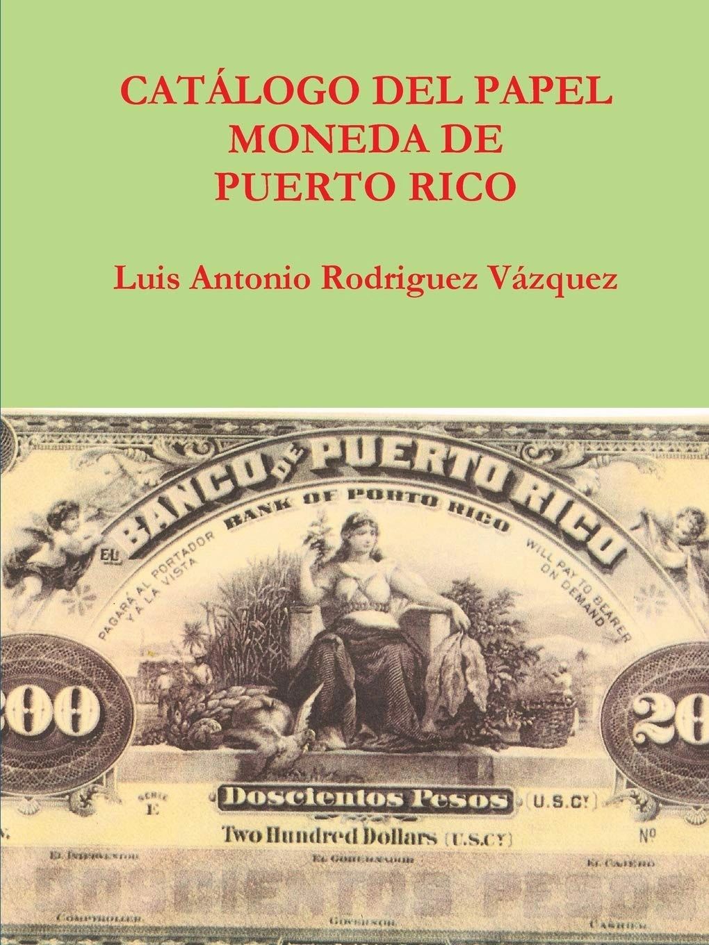 Cover of a Puerto Rico paper money catalog by Luis Antonio Rodriguez Vázquez.