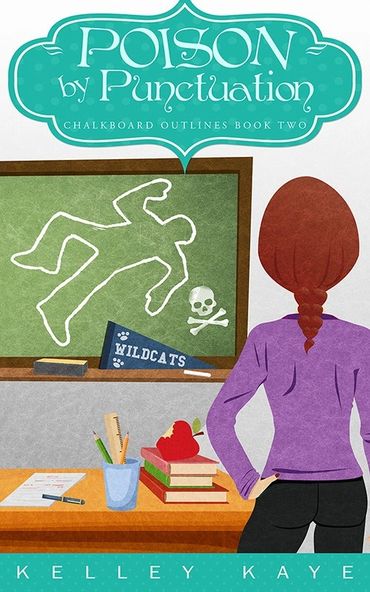 Poison by Punctuation: book 2 in Chalkboard Outlines cozy mystery series