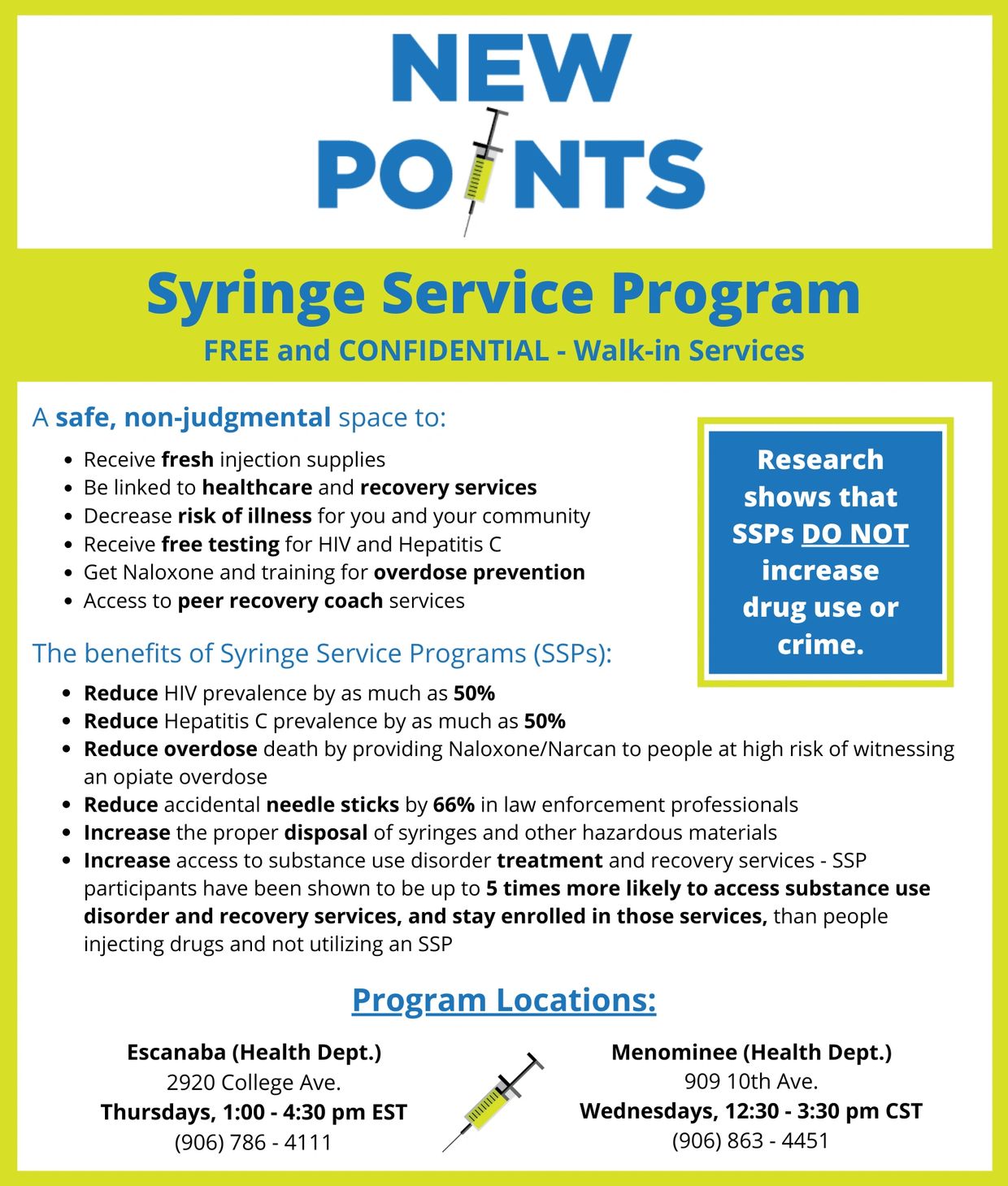 New Points Syringe Service Program Escanaba Thursdays 1-4pm, Menominee Wednesdays 12:30-3:30pm CST.