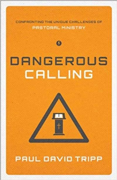 Book cover of Dangerous Calling by Paul David Tripp