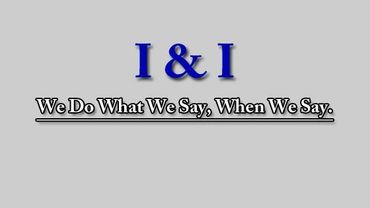 Text logo with the phrase 'I & I' and a motto about reliability.