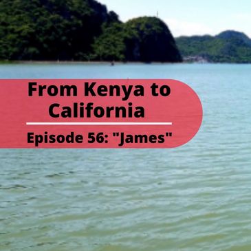 James, the digital marketer from Africa. From Kenya to California