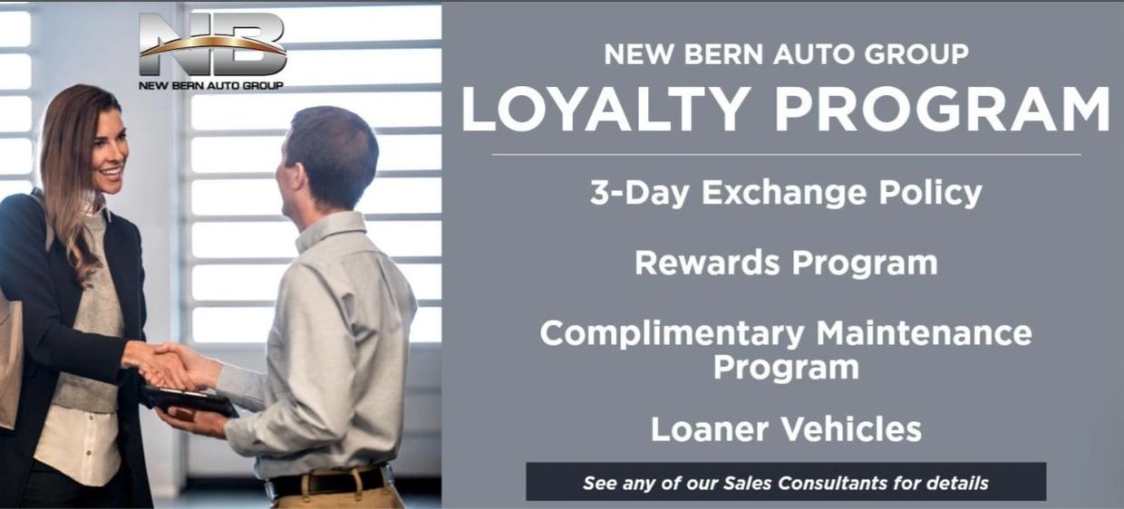 New Bern Auto Group has a Loyalty Program including a 3-Day exchange policy, rewards program, complimentary maintenance program, and loaner vehicles.