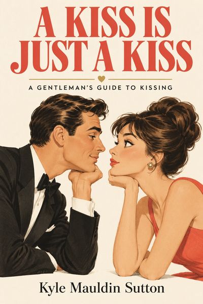 Book cover for A Kiss Is Just a Kiss by Kyle Mauldin Sutton